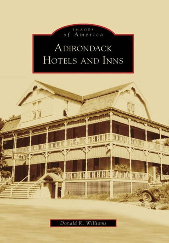 NEW Arcadia Publishing Adirondack Hotels and Inns, NY 9780738557694 Images of Am