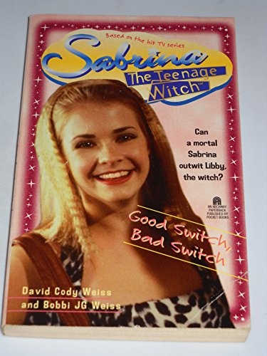 Good Switch, Bad Switch (Sabrina, the Teenage Witch) by Weiss, Bobbi PaperbackFREE US DELIVERY | ISBN: 0671014358 | Quality Books