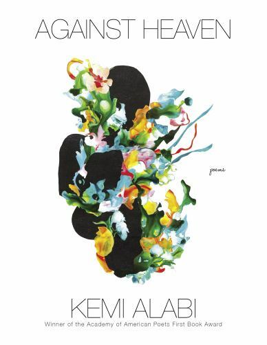 Against Heaven : Poems, Paperback by Alabi, Kemi, Used Good Condition, Free s...