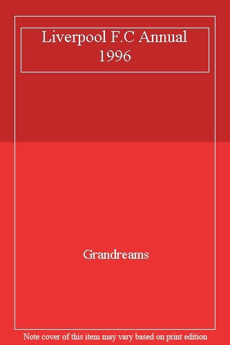 Liverpool F.C Annual 1996 By Grandreams