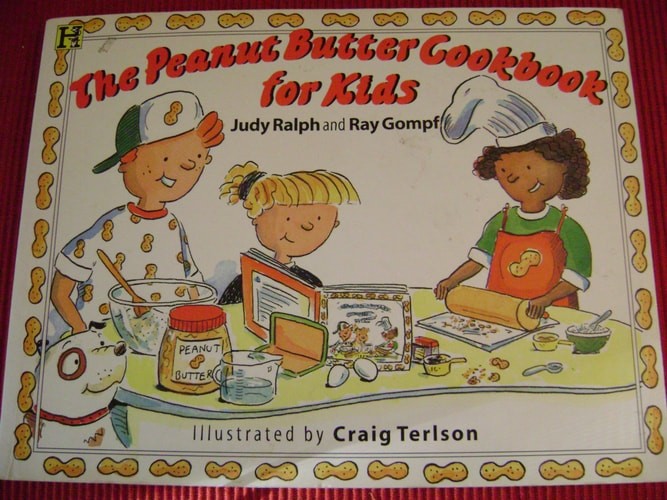 The Peanut Butter Cookbook for Kids by Ralph, Judy,Gompf, Ray, Good Book