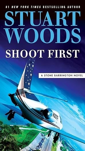 Shoot First : A Stone Barrington Novel By Woods, Stuart -