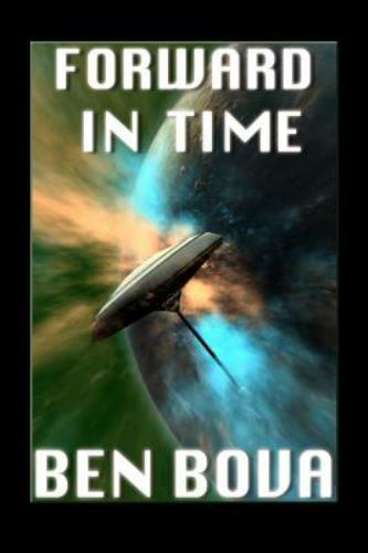 Forward in Time, Paperback by Bova, Ben, Like New Used, Free shipping in the US