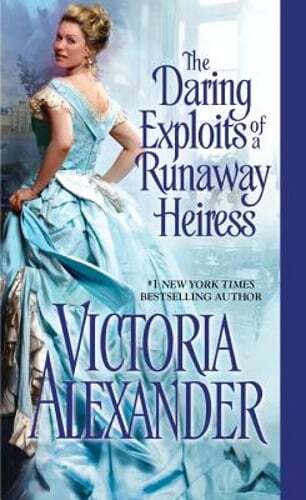 The Daring Exploits of a Runaway Heiress by Victoria Alexander: Used