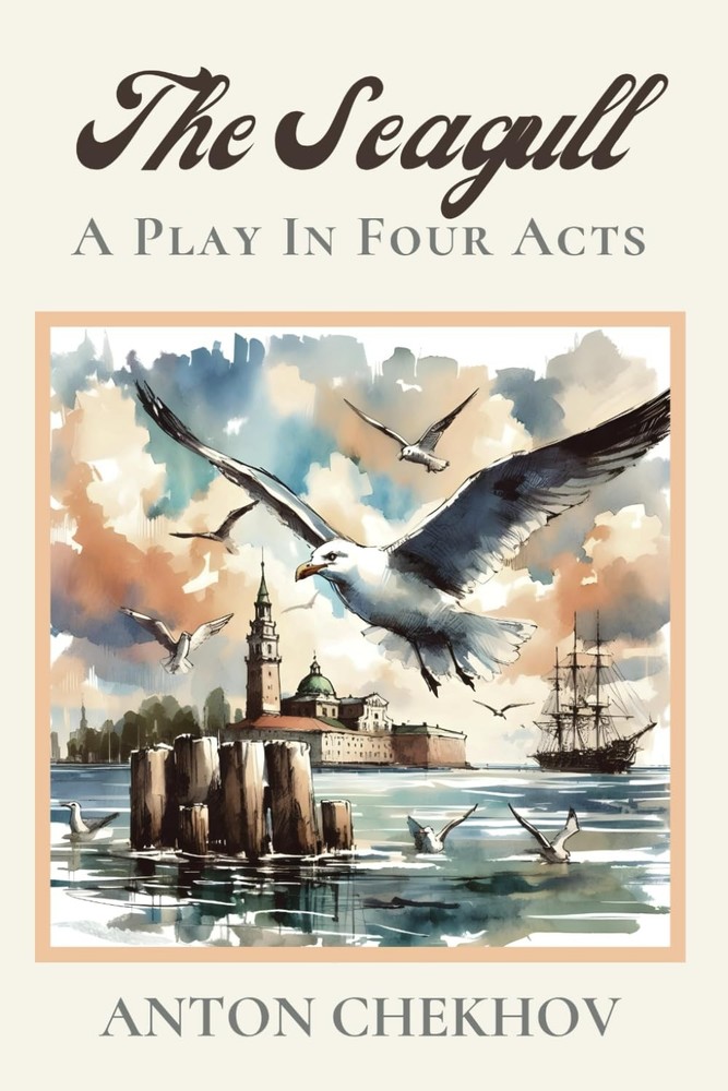 THE SEAGULL: A Play In Four Acts