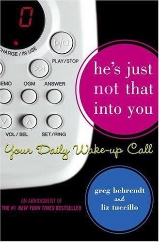 He's Just Not That Into You: Your Daily Wake-Up Call by Liz Tuccillo,Greg Behren