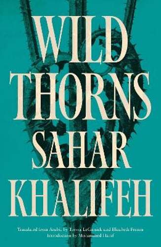 Wild Thorns by Sahar Khalifeh: Used