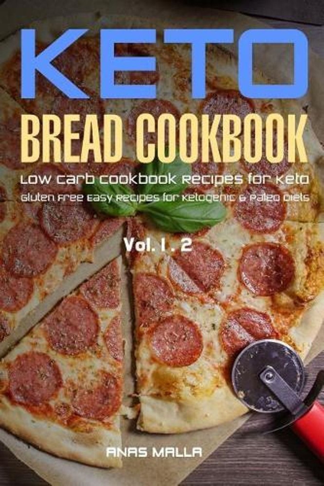 Ketogenic Bread: 48 Low Carb Cookbook Recipes for Keto, Gluten Free Easy Recipes