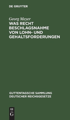 Georg Meyer Was Recht Beschlagsnahme Von Lohn- Und Gehaltsforderungen (Hardback)