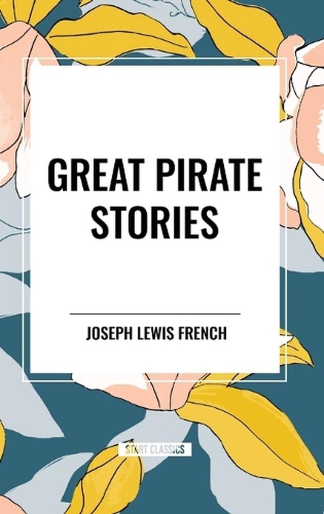 Great Pirate Stories by Joseph Lewis French Hardcover Book