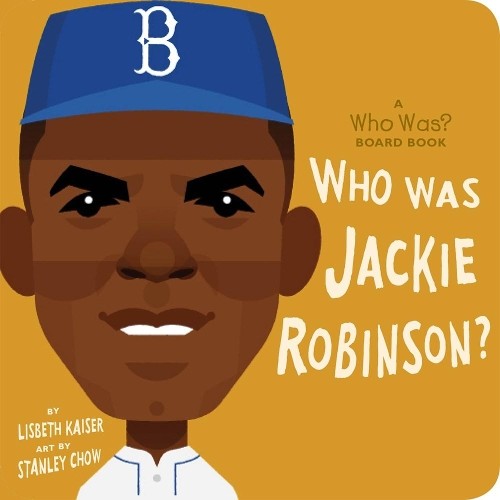 Who Was Jackie Robinson?: A Who Was?..., Lisbeth Kaiser