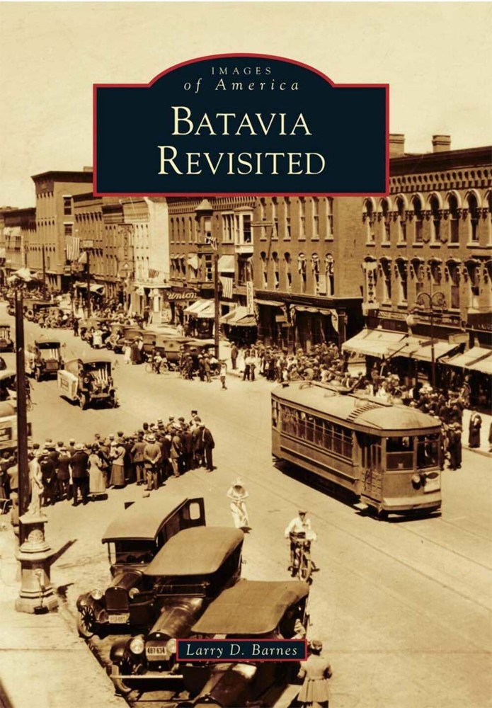 NEW Arcadia Publishing Batavia Revisited, NY 9780738574042 Images of America Tra
