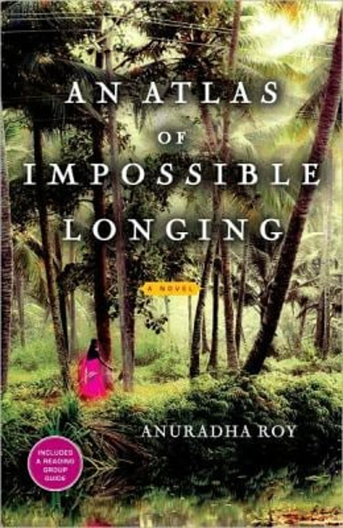 An Atlas of Impossible Longing : A Novel Paperback Anuradha Roy