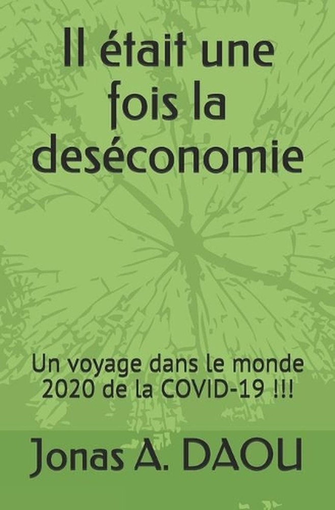 Il tait une fois la desconomie: Un voyage dans le monde de la COVID-19 !!! by Jo