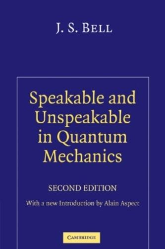 J. S. Bell Speakable and Unspeakable in Quantum Mechanics (Paperback)