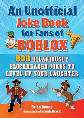 An Unofficial Joke Book for Fans of Roblox: 800 Hilariously Blockheaded Jokes to