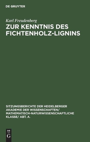 Karl Freudenberg Zur Kenntnis Des Fichtenholz-Lignins (Hardback)