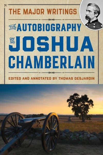 Autobiography of Joshua Chamberlain : The Major Writings, Hardcover by Desjar...