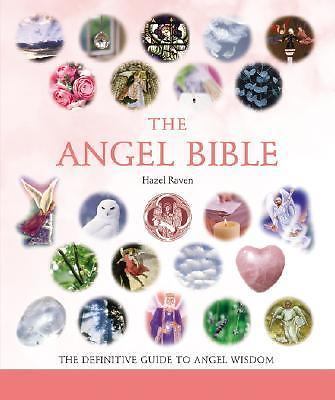 This Beautiful Angel Bible : The Definitive Guide to Angel Wisdom by Raven .