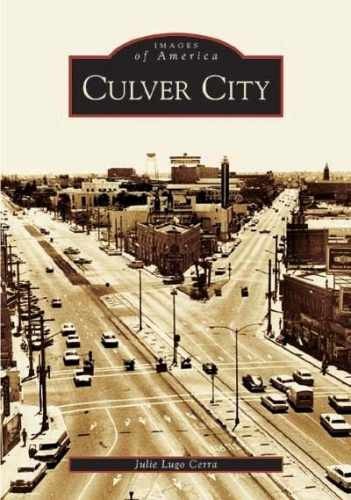 Culver City (CA) (Images of - Paperback, by Cerra Julie Lugo - Very Good