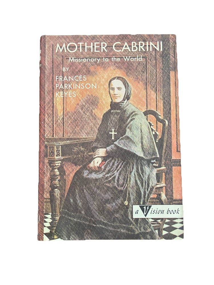 Mother Cabrini: Missionary to the World Vision Books DJ Frances Keyes 1959