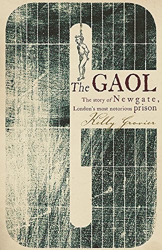 The Gaol: The Story of Newgate - London's Most Not... by Grovier, Kelly HardbackFREE US DELIVERY | ISBN: 0719561329 | Quality Books