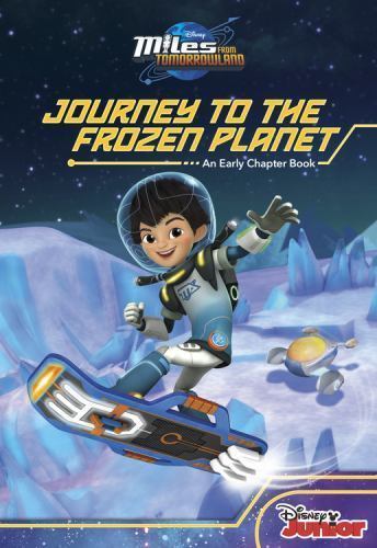 Miles from Tomorrowland Journey to the Frozen Planet by Disney Books (2015, ...