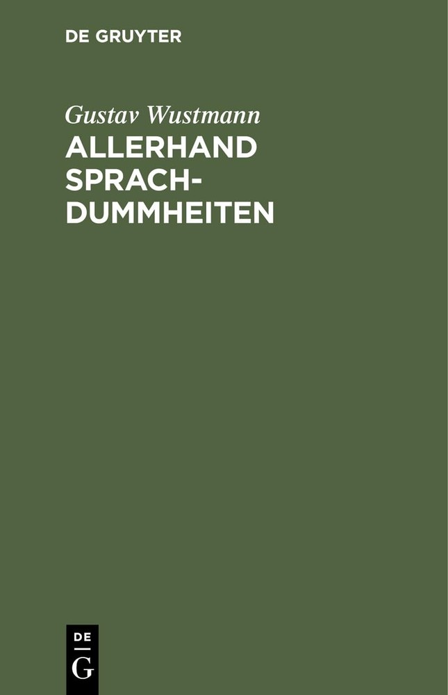Gustav Wustmann Allerhand Sprachdummheiten (Hardback)