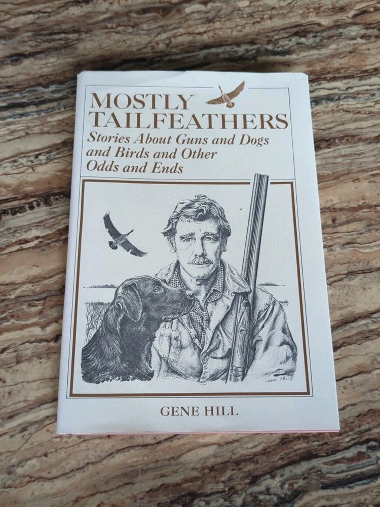 Mostly Tailfeathers By Gene Hill 1975 Hardcover Edition With Dust Jacket
