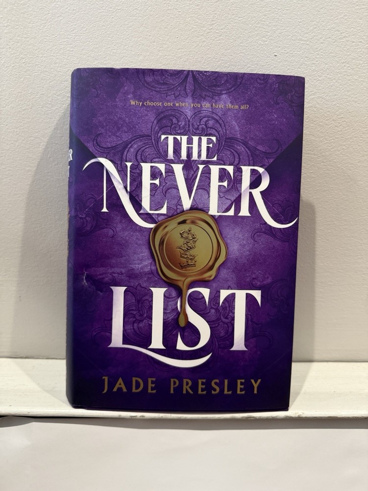 The Never List Deluxe Limited Edition Hardcover By Jade Presley