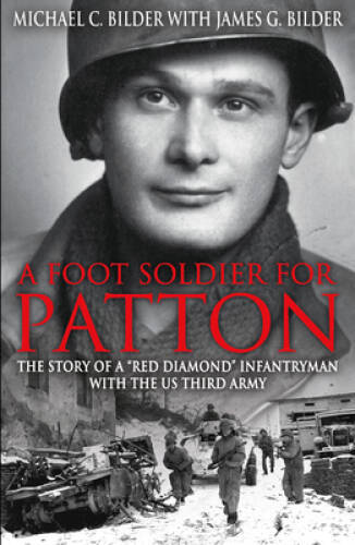 A Footsoldier for Patton: The Story of a Red Diamond Infantryman with t - GOOD