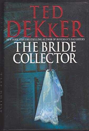 The Bride Collector - Hardcover, by Dekker Ted - Very Good x