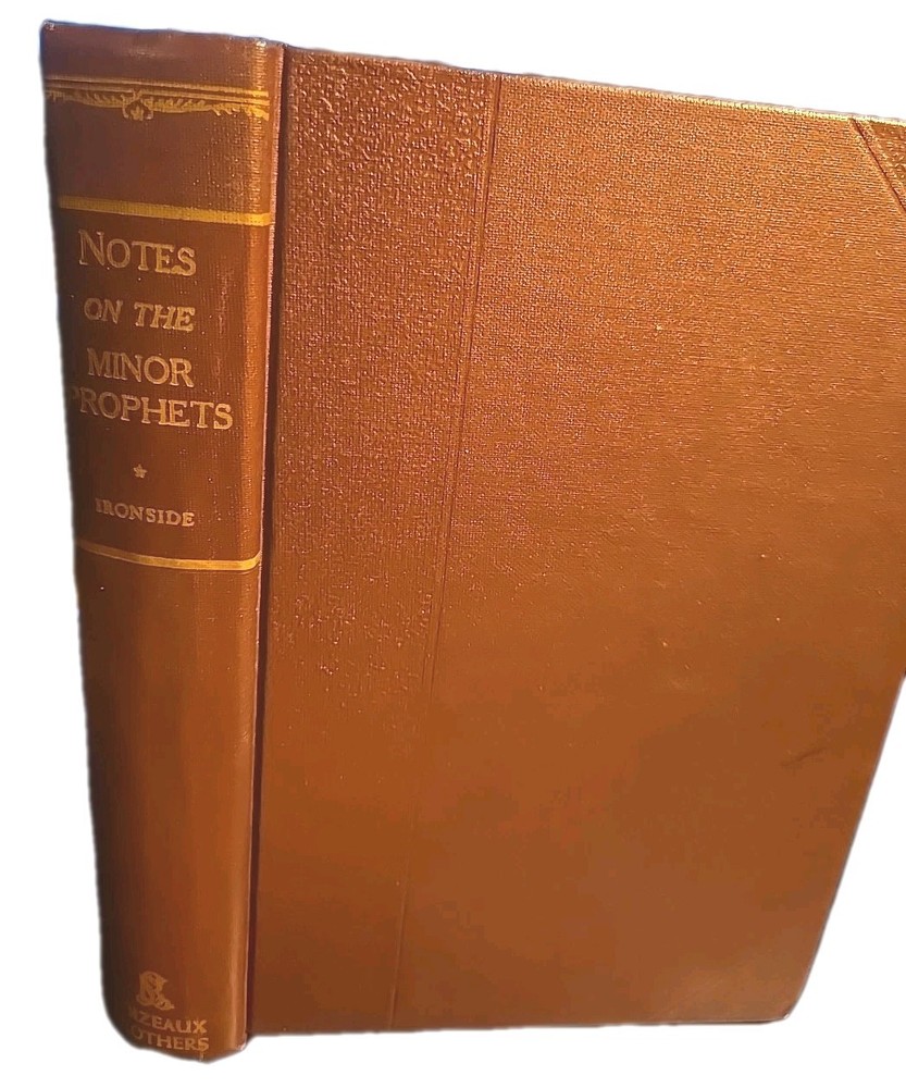 Notes on the Minor Prophets by H.A. Ironside 16th Printing 1979 Hardcover