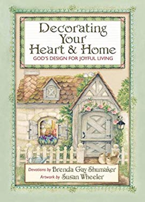 Decorating Your Heart and Home : God's Design for Joyful Living HFree US Delivery | ISBN:0736904212