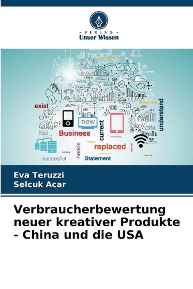 Verbraucherbewertung neuer kreativer Produkte - China und die USA by Eva Teruzzi