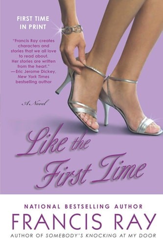 Like the First Time: A Novel (Invincible Women Series, 1) by Ray, Francis, Good