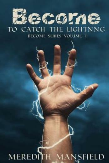 Become Series Book 1: To Catch The Lightning – A Thrilling Adventure  