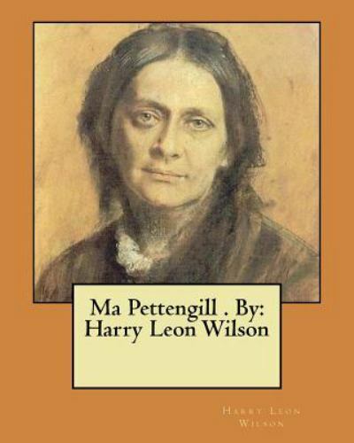 Ma Pettengill, Paperback by Wilson, Harry Leon, Brand New, Free shipping in t...