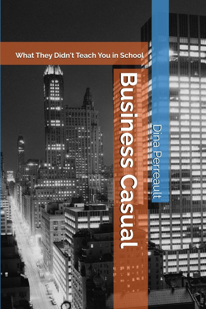 Business Casual: What They Didn't Teach You in School