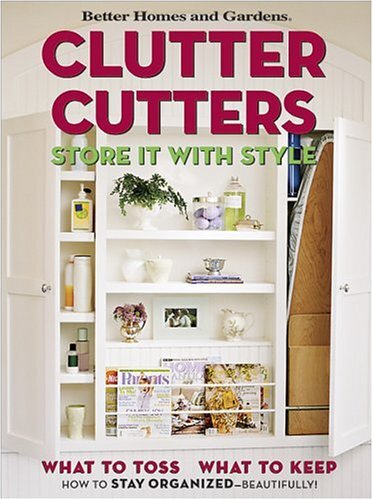 Clutter Cutters (Better Homes & Gar..., Better Homes &