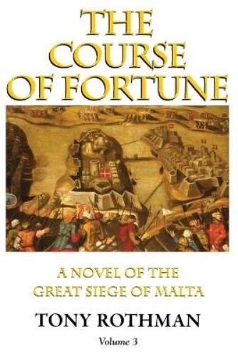 Tony Rothman The Course of Fortune-A Novel of the Great Siege of Mal (Paperback)Another great item from Rarewaves USA | Free delivery!