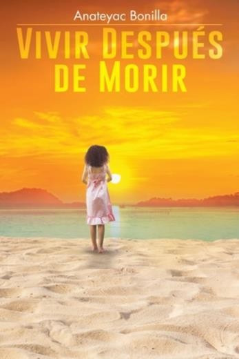 To Live After Dying: Vivir Despu?S De Morir