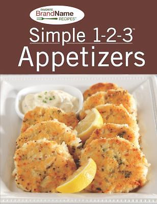 Simple 1-2-3 Appetizers Recipes (Favorite Brand Name Recipes) by Publications In