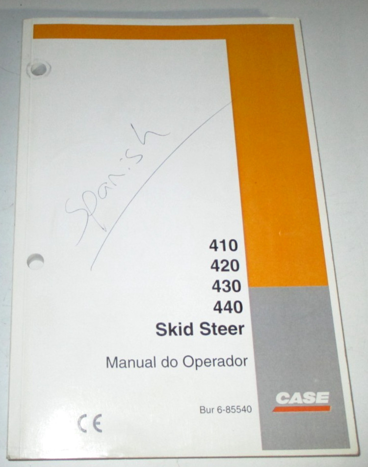Case 410 420 430 440 Skid Steer Loader Operators Manual  1-05 WRITTEN IN SPANISH