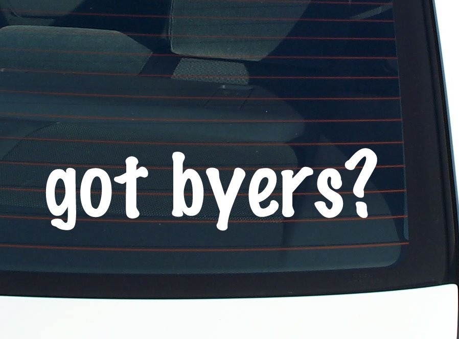 got byers? CAR DECAL BUMPER STICKER VINYL FUNNY LAST NAME WINDOW PRIDE