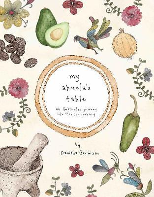 My Abuela's Table: An Illustrated Journey into Mexican Cooking by Germain, Dani-image