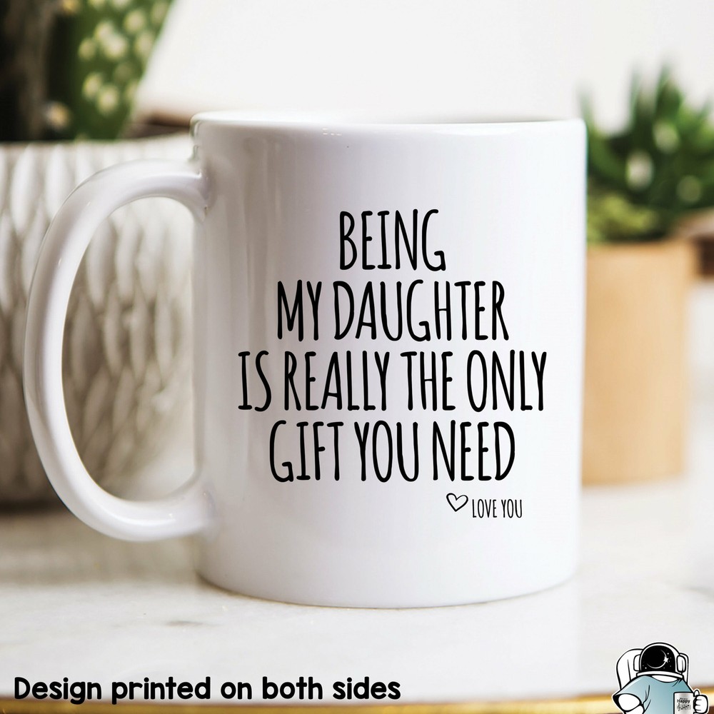 Daughter Mug The Only Gift I Need Personalized Daughter Gift Ideas  
