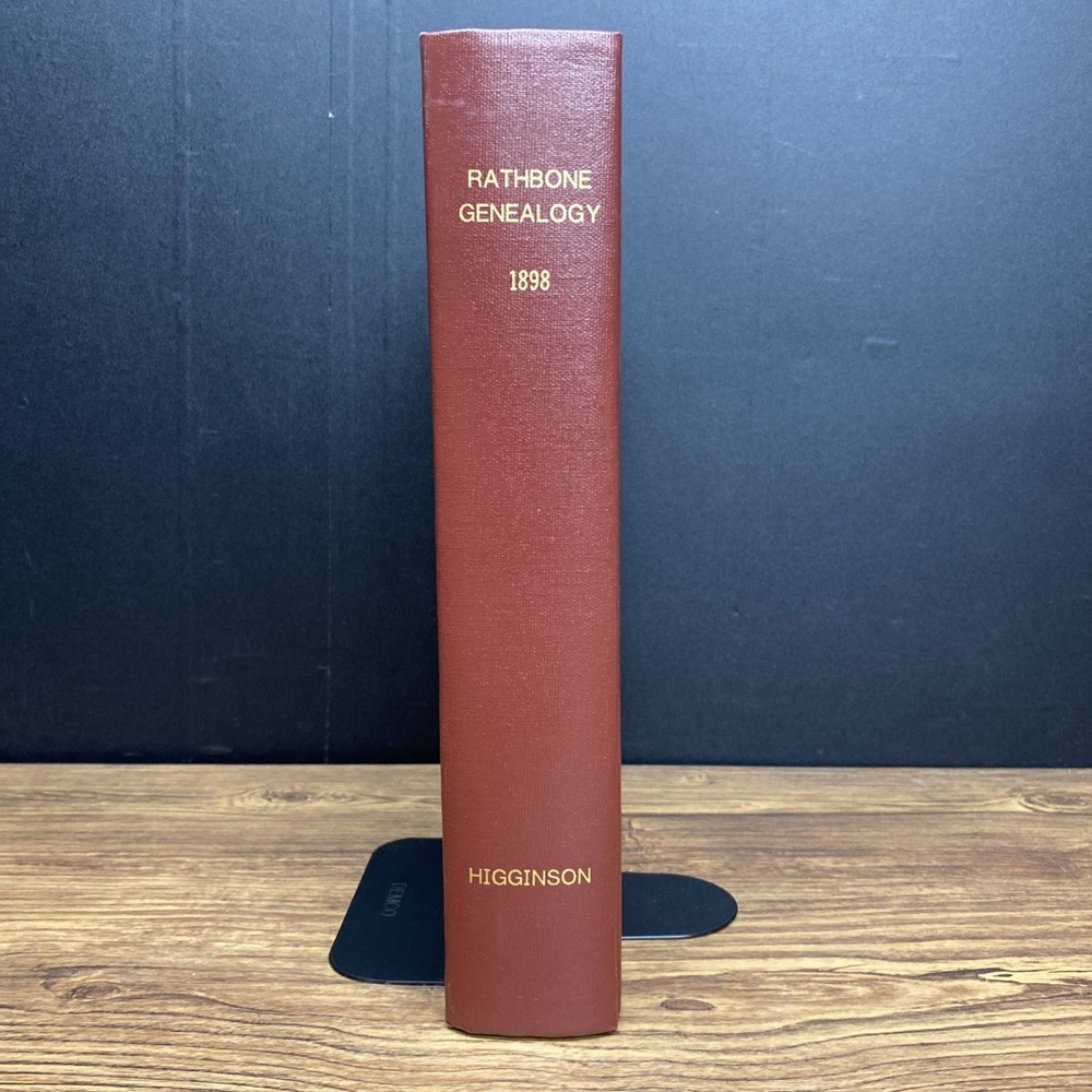 Rathbone Genealogy (Rathbun) by John C. Cooley, reprint of 1898 ed by Higginson