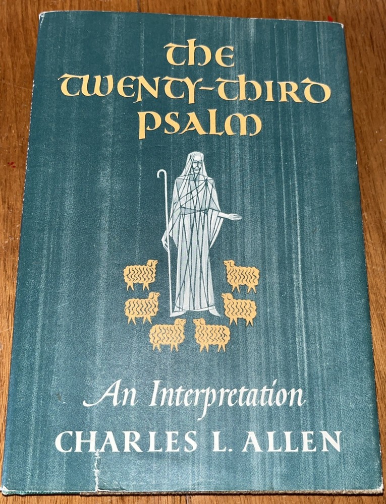 The Twenty-Third Psalm: An Interpretation hardcover by Charles L. Allen 1953/61