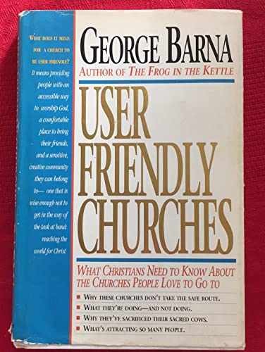 User Friendly Churches: What Christians - Paperback, by George Barna - Very Good